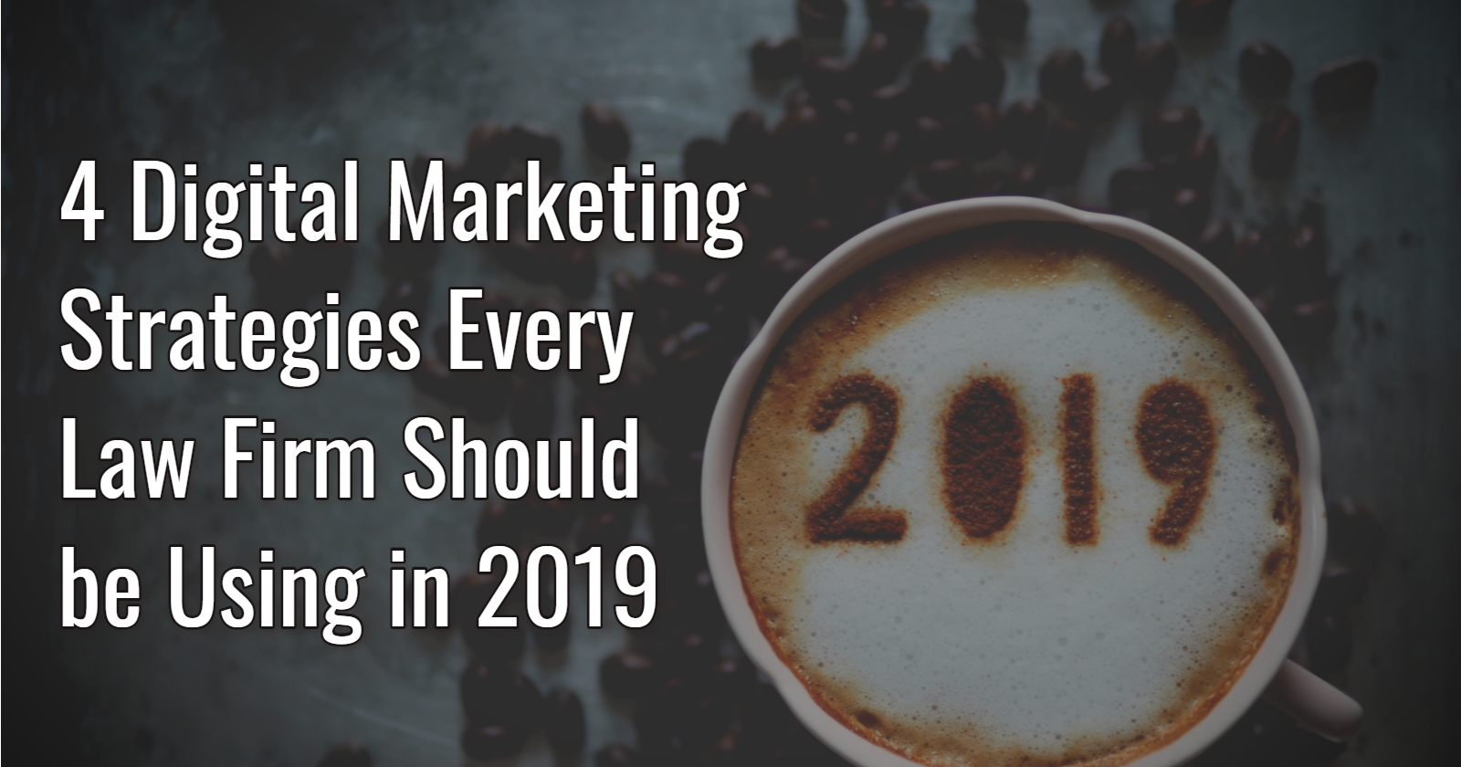 4-Digital-Marketing-Strategies-Every-Law-Firm-Should-be-Using-in-2019.png
